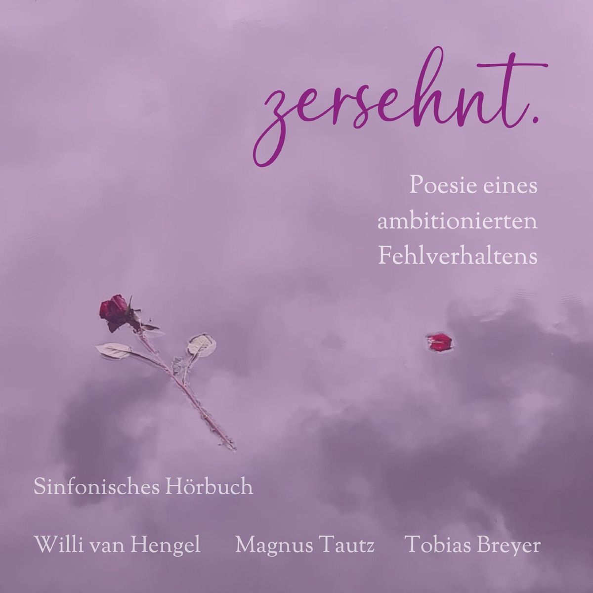 Zersehnt.