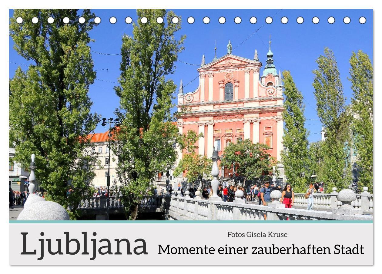 Ljubljana - Momente einer zauberhaften Stadt (Tischkalender 2027 DIN A5 quer) CALVENDO Monatskalender