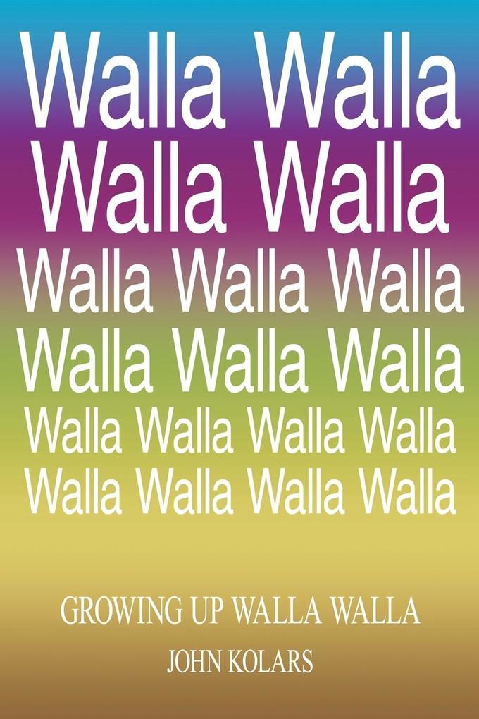 Growing Up Walla Walla