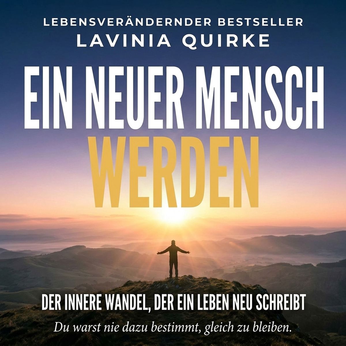 Ein neuer Mensch werden