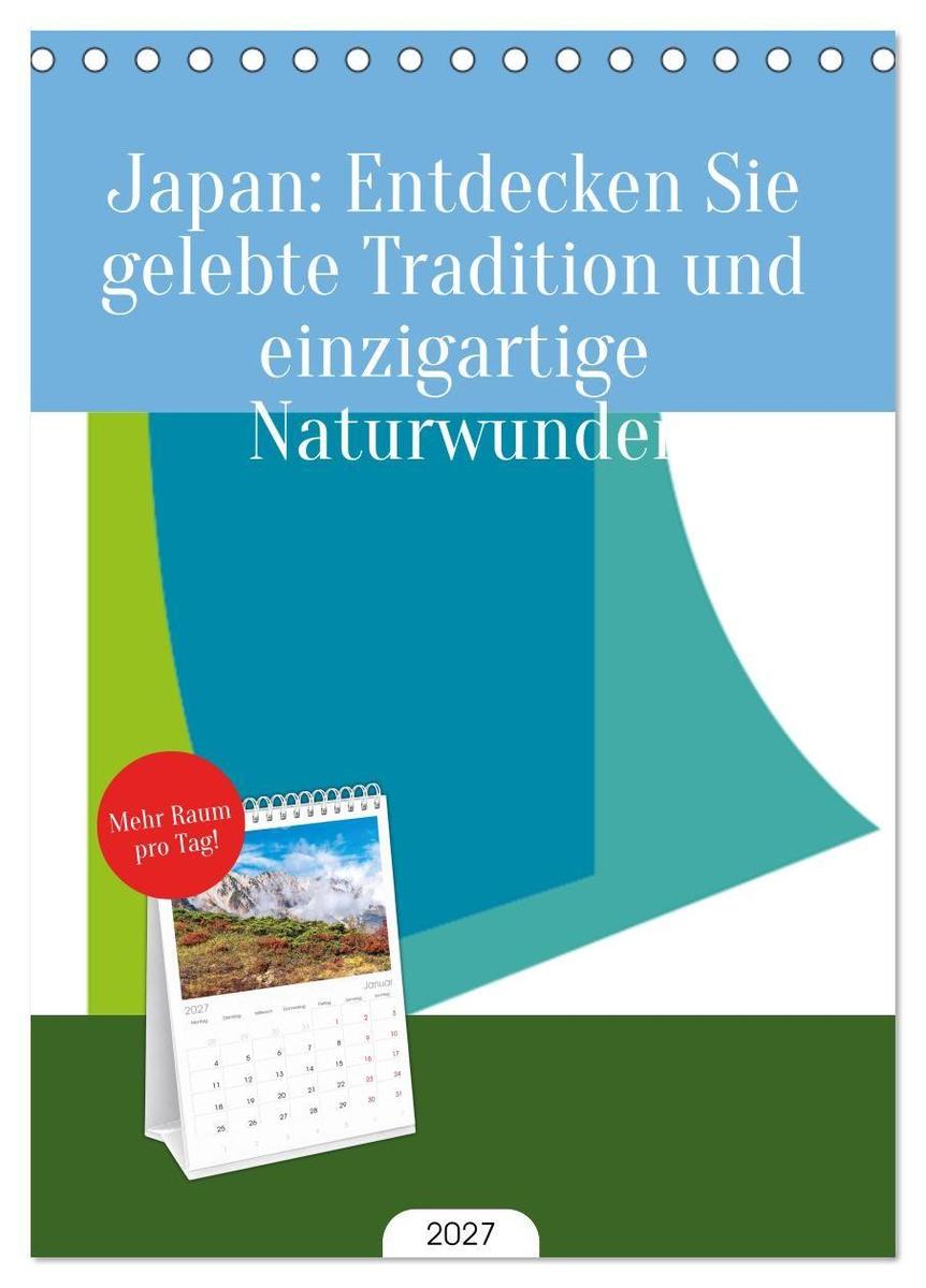 Tischplaner 2027 - Japan: Entdecken Sie gelebte Tradition und einzigartige Naturwunder (A5 Tischkalender zum Aufstellen) CALVENDO