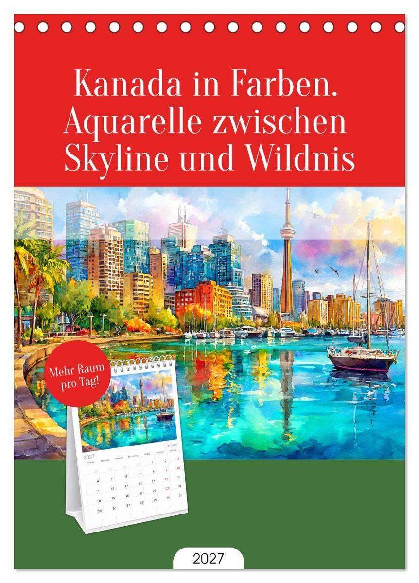 Tischplaner 2027 - Kanada in Farben. Aquarelle zwischen Skyline und Wildnis (A5 Tischkalender zum Aufstellen) CALVENDO