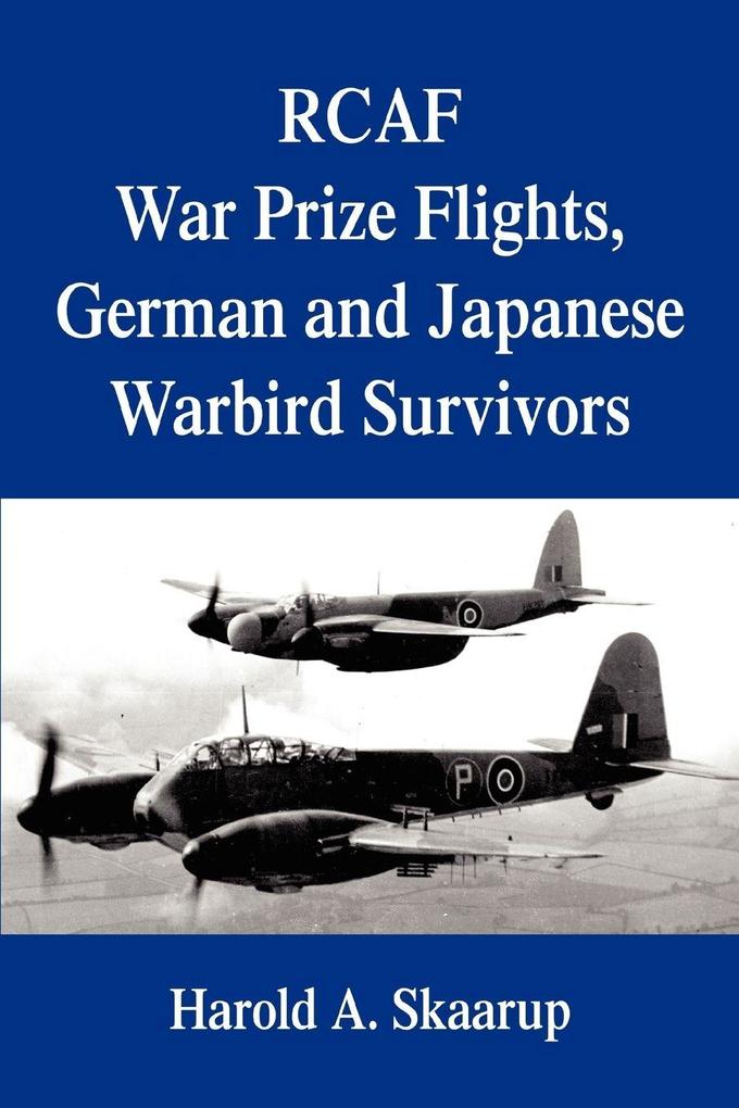 RCAF War Prize Flights German and Japanese Warbird Survivors
