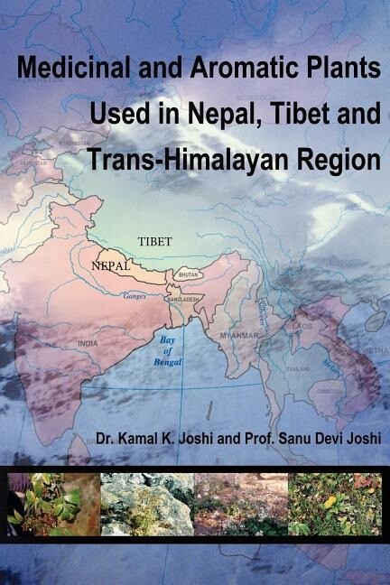 Medicinal and Aromatic Plants Used in Nepal Tibet and Trans-Himalayan Region