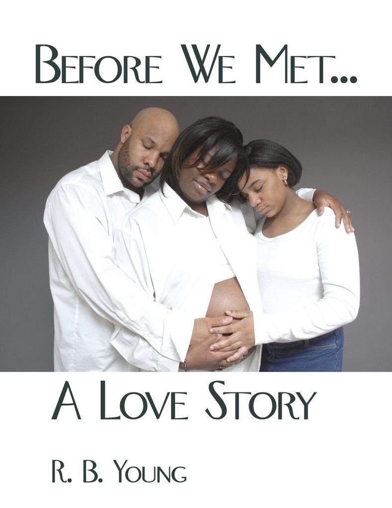 Before We Met...A Love Story