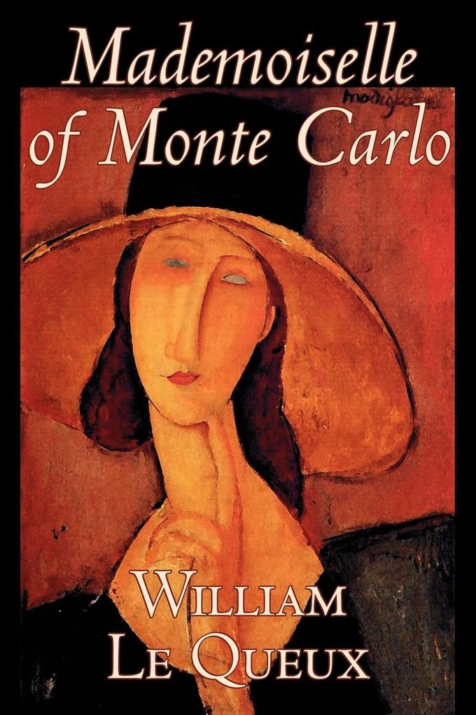 Mademoiselle of Monte Carlo by William Le Queux Fiction Literary Espionage Action & Adventure Mystery & Detective