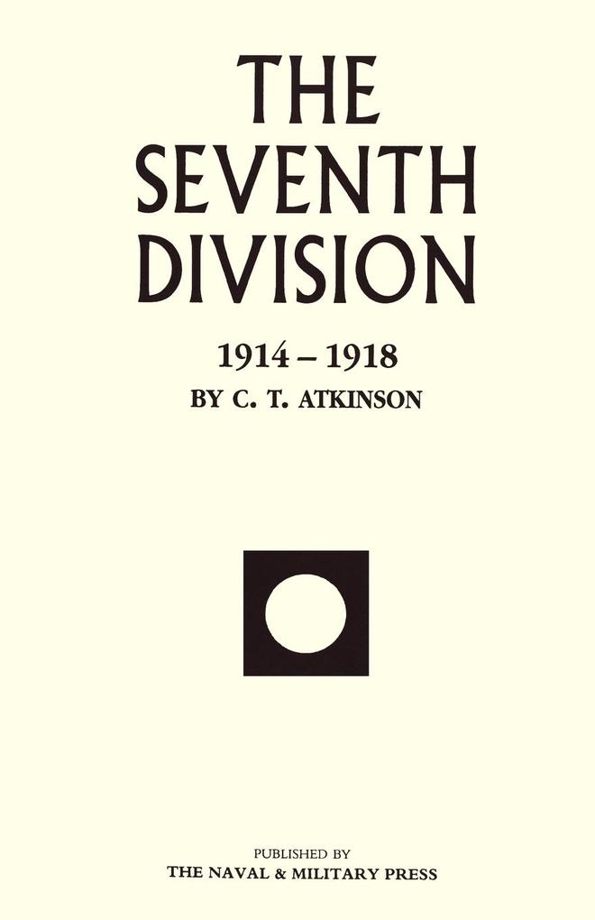 SEVENTH DIVISION 1914-1918 - C. T. Atkinson