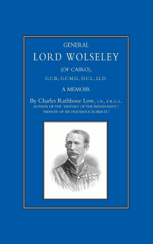 GENERAL LORD WOLSELEY (OF CAIRO) - Charles Rathbone Low