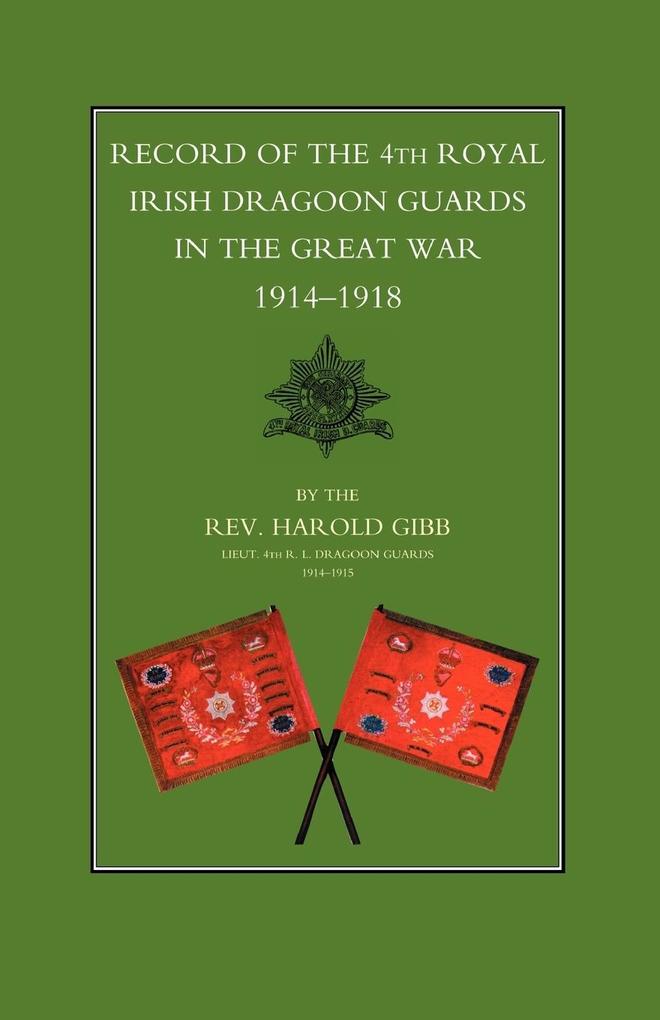 Record of the 4th Royal Irish Dragoon Guards in the Great War 1914-1918