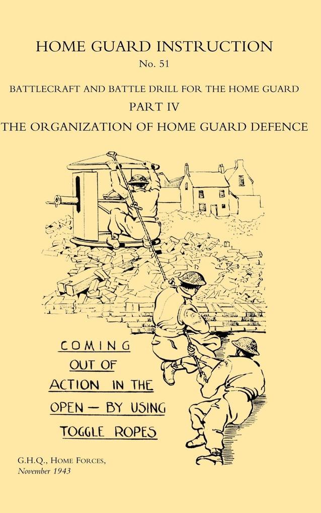 Home Guard Instruction 1943 (Battlecraft and Battle Drill )