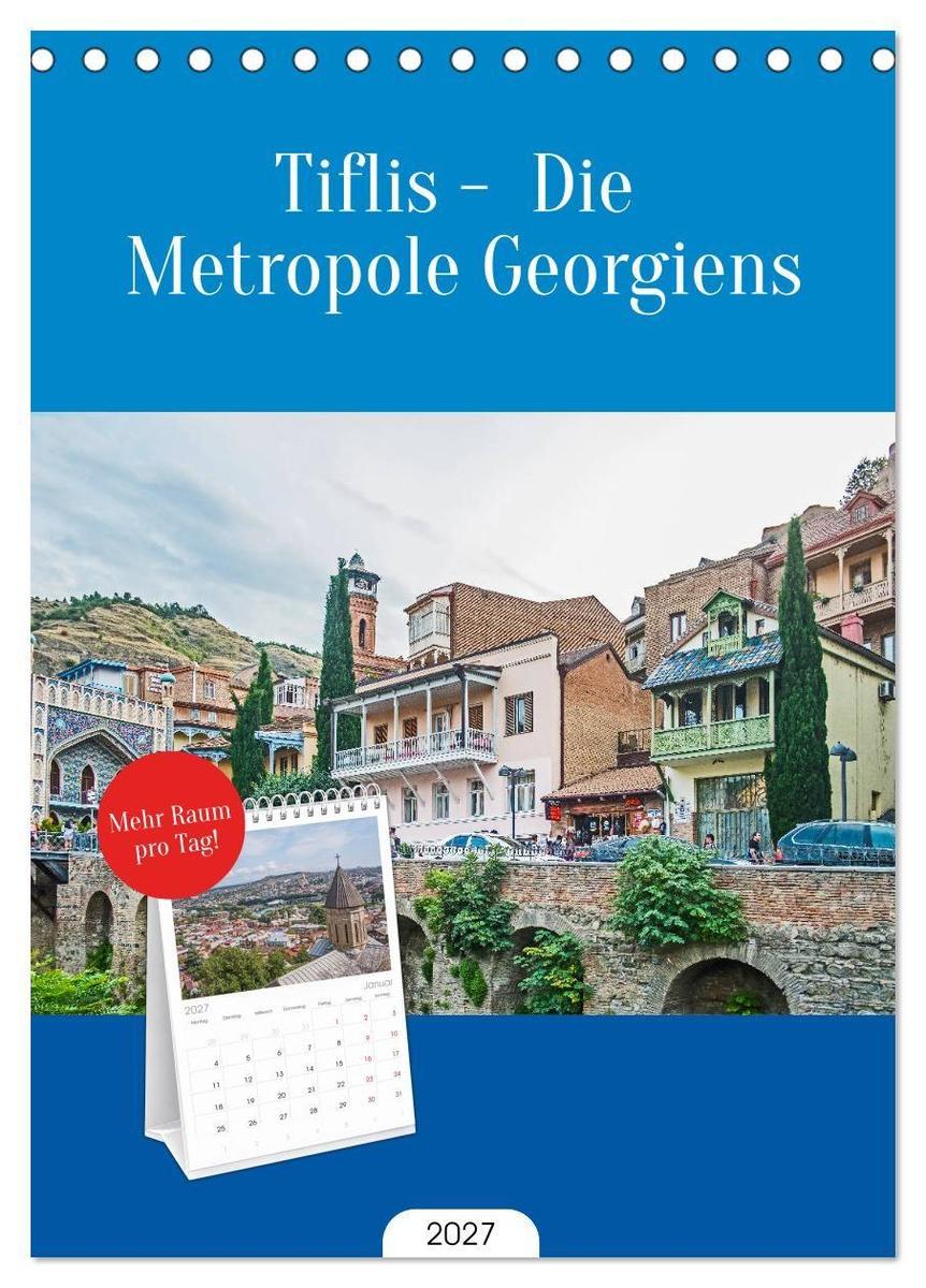 Tischplaner 2027 - Tiflis - Die Metropole Georgiens (A5 Tischkalender zum Aufstellen) CALVENDO