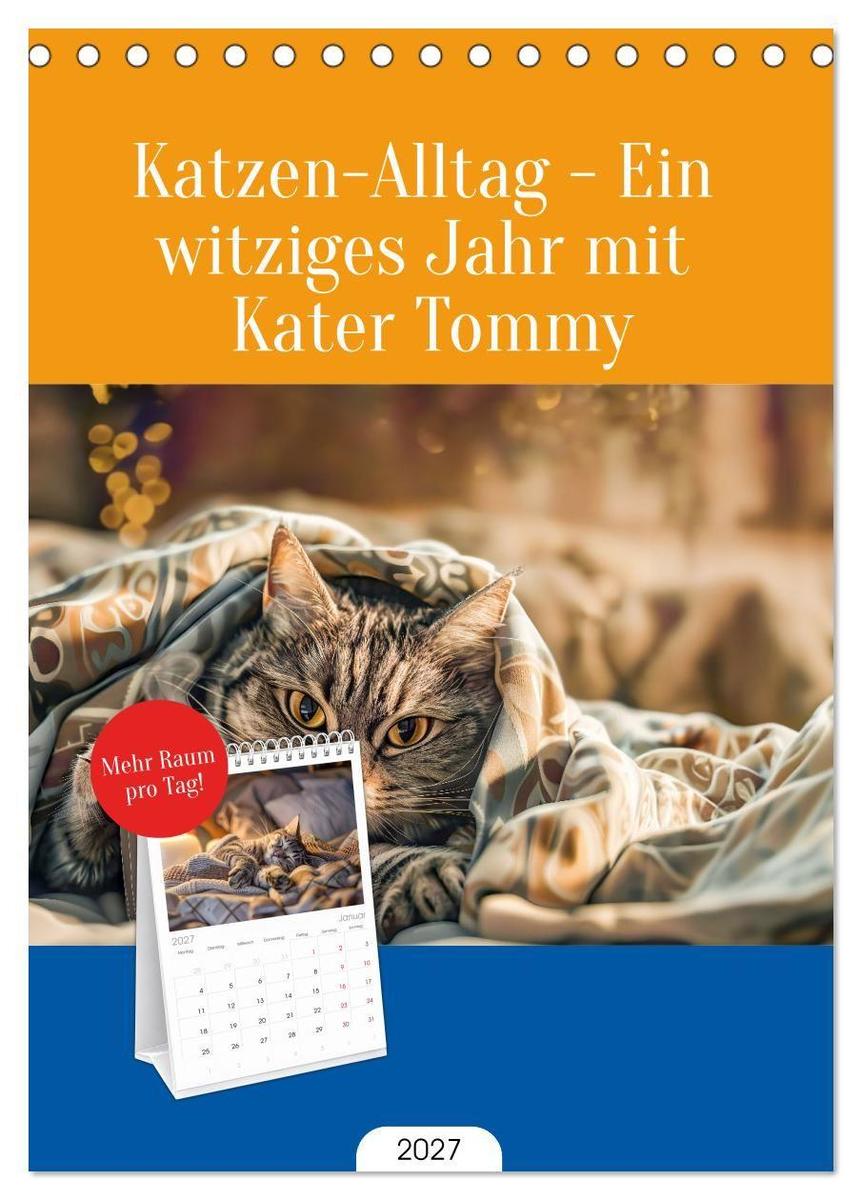 Tischplaner 2027 - Katzen-Alltag - Ein witziges Jahr mit Kater Tommy (A5 Tischkalender zum Aufstellen) CALVENDO