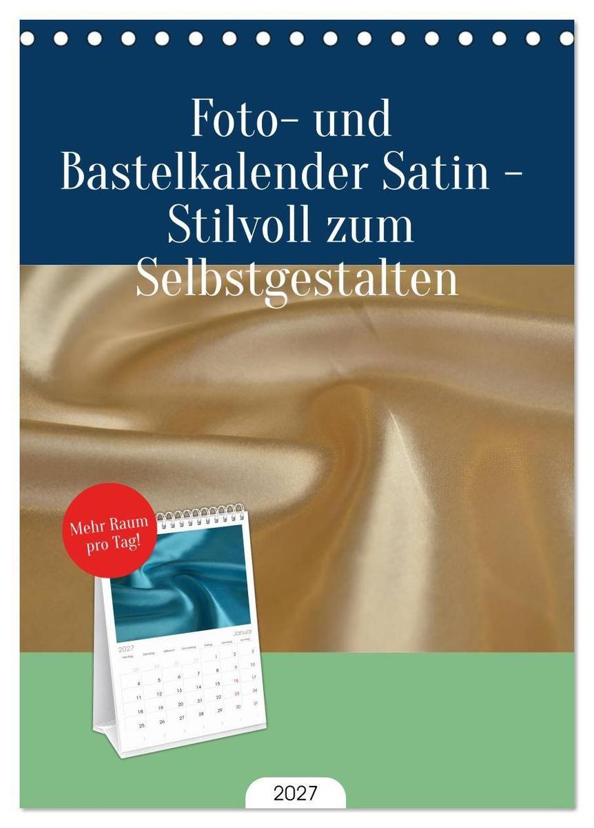 Tischplaner 2027 - Foto- und Bastelkalender Satin - Stilvoll zum Selbstgestalten (A5 Tischkalender zum Aufstellen) CALVENDO