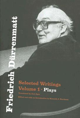Friedrich Dürrenmatt: Selected Writings Volume 1 Plays Volume 1 - Friedrich Dürrenmatt