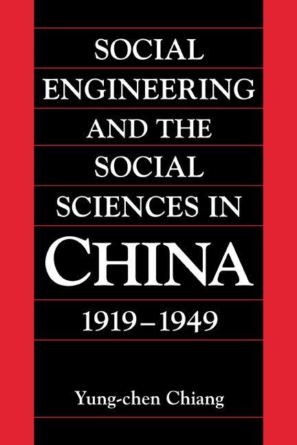 Social Engineering and the Social Sciences in China 1919 1949
