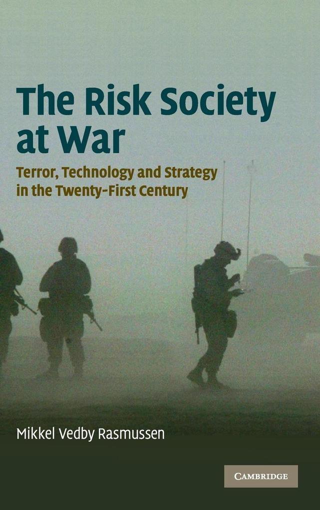The Risk Society at War - Mikkel Vedby Rasmussen