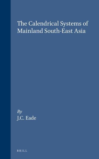 The Calendrical Systems of Mainland South-East Asia: - Chris Eade