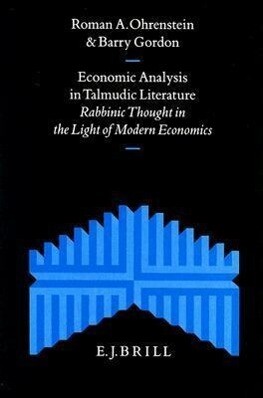 Economic Analysis in Talmudic Literature: Rabbinic Thought in the Light of Modern Economics - Barry Gordon/ Roman A. Ohrenstein