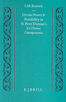 Divine Power and Possibility in St. Peter Damian's de Divina Omnipotentia - Irven M. Resnick