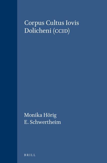 Corpus Cultus Iovis Dolicheni (CCID) - Monika Hörig/ E. Schwertheim