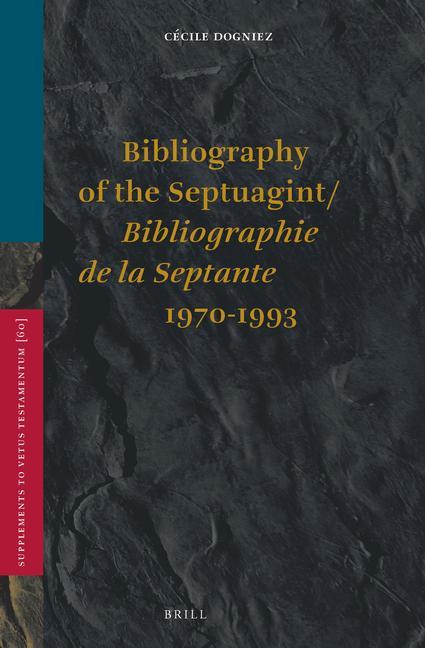 Bibliography of the Septuagint / Bibliographie de la Septante (1970-1993) - Cécile Dogniez