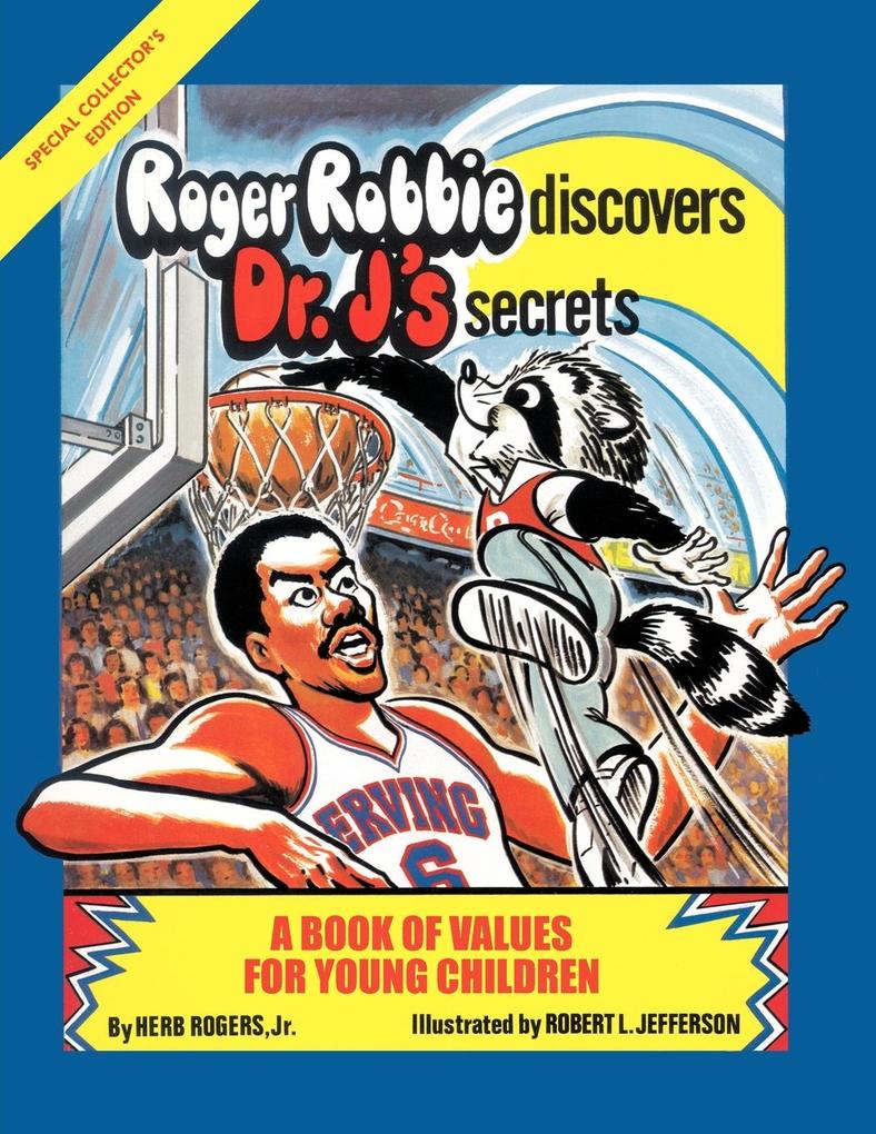 Roger Robbie Discovers Dr. J‘s Secrets