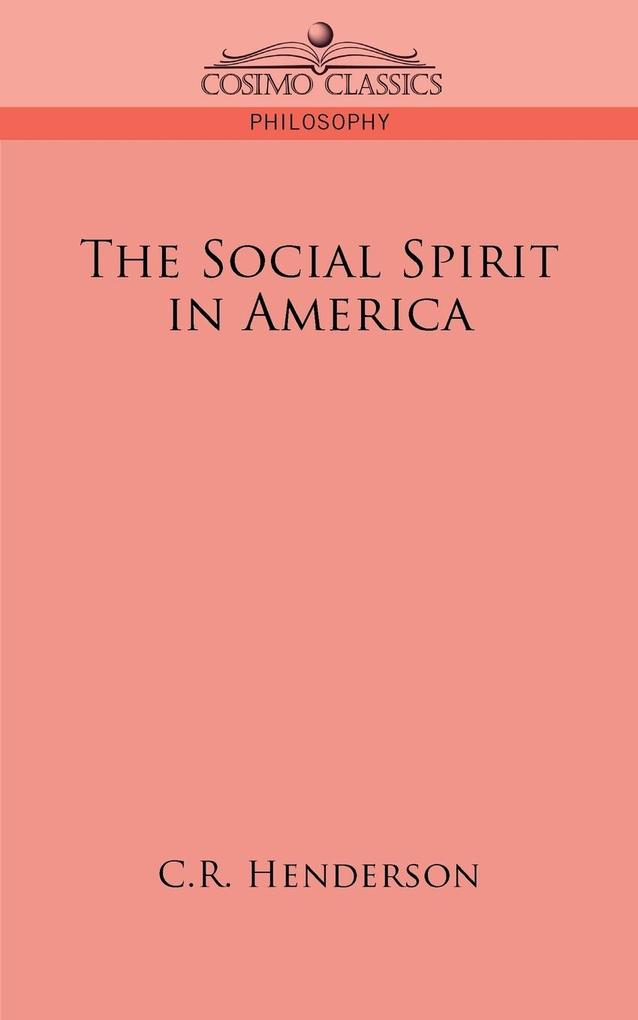 The Social Spirit in America - C. R. Henderson