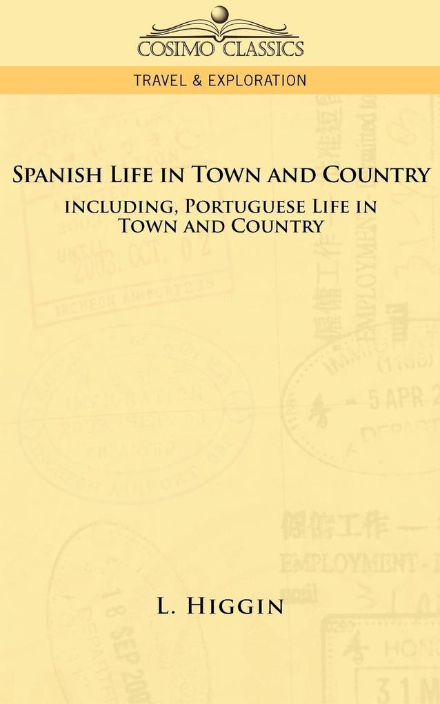 Spanish Life in Town and Country Including Portuguese Life in Town and Country