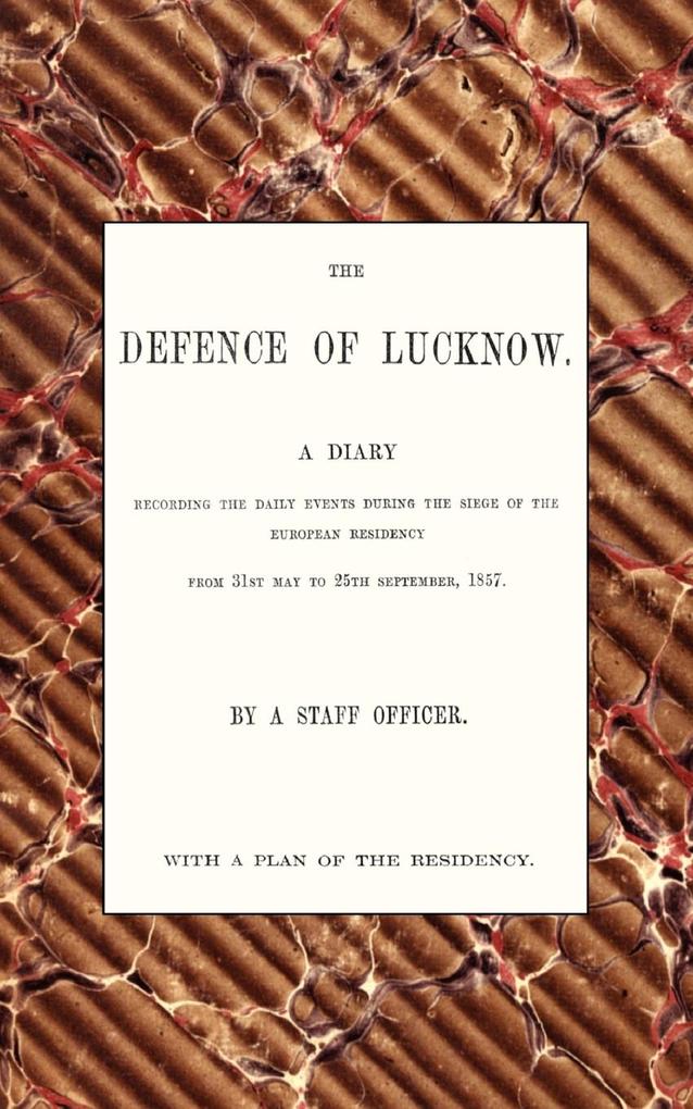 Defence of Lucknow a Diary