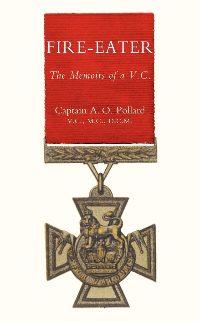 Fire-Eater. the Memoirs of a VC