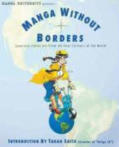Manga Without Borders: Japanese Comic Art from All Four Corners of the World - Manga University