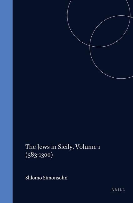 The Jews in Sicily Volume 1 (383-1300) - Shlomo Simonsohn