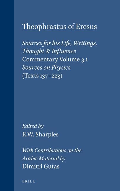 Theophrastus of Eresus Commentary Volume 3.1: Sources on Physics (Texts 137-223)