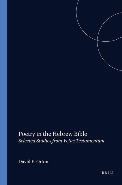 Poetry in the Hebrew Bible: Selected Studies from Vetus Testamentum