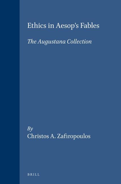 Ethics in Aesop's Fables: The Augustana Collection - Christos A. Zafiropoulos