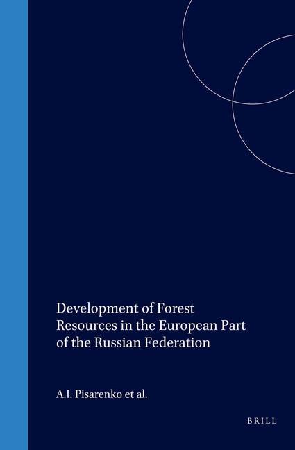 Development of Forest Resources in the European Part of the Russian Federation - V. V. Strakhov/ A. I. Pisarenko/ R. Päivinen