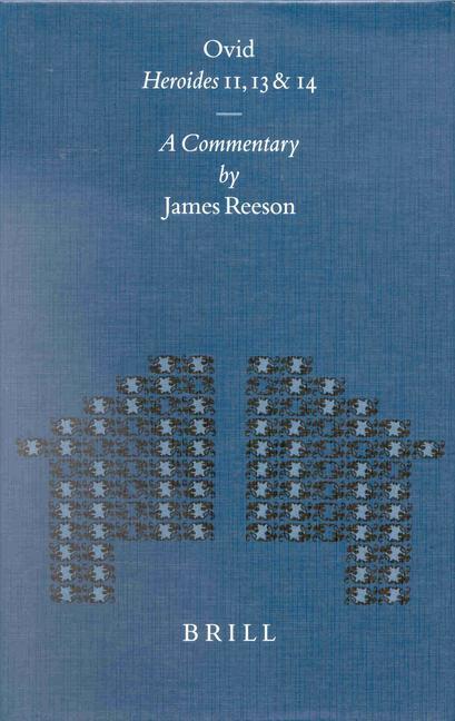 Ovid Heroides 11 13 and 14: A Commentary - James Reeson