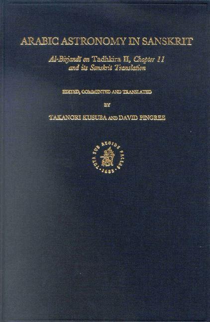 Arabic Astronomy in Sanskrit: Al-Birjandī On Tadhkira II Chapter 11 and Its Sanskrit Translation