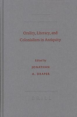 Orality Literacy and Colonialism in Antiquity