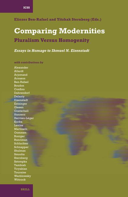 Comparing Modernities: Pluralism Versus Homogenity. Essays in Homage to Shmuel N. Eisenstadt