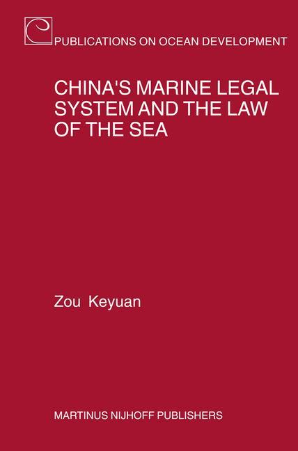 China's Marine Legal System and the Law of the Sea - Keyuan Zou