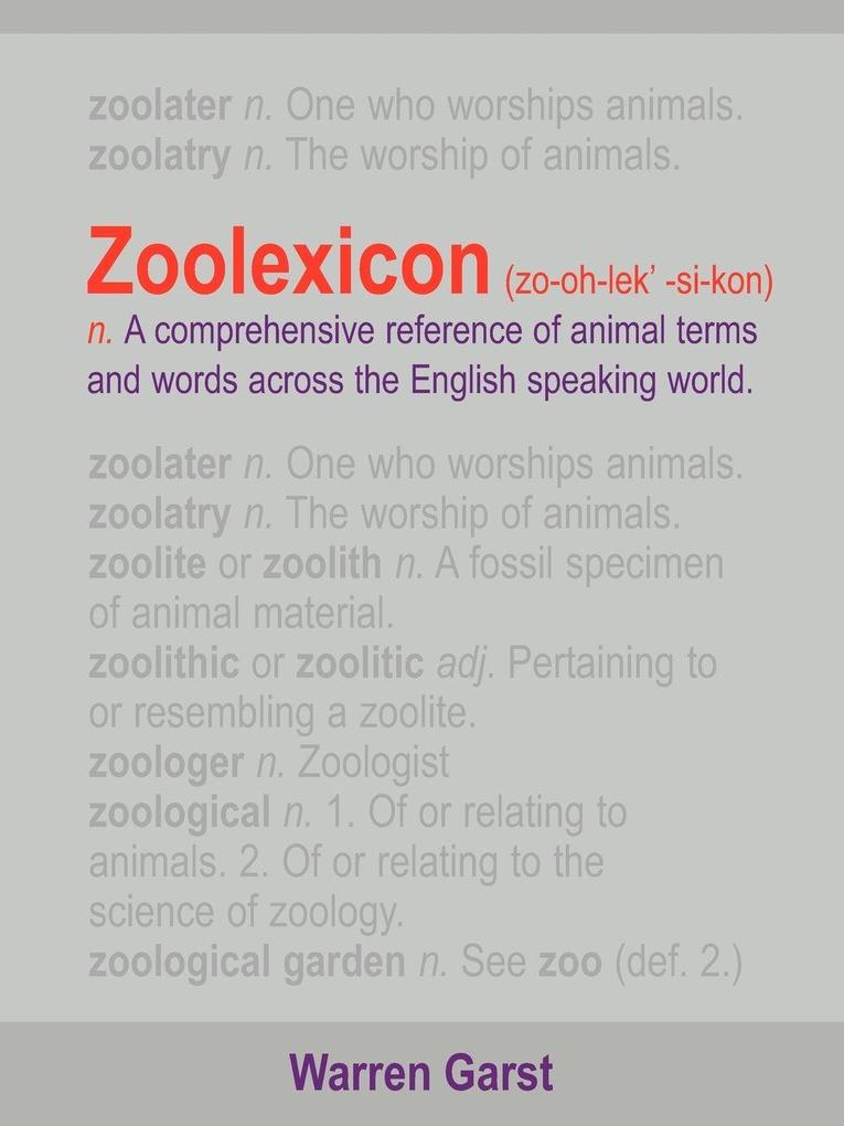 Zoolexicon (Zo-Oh-Lek'-Si-Kon) N.