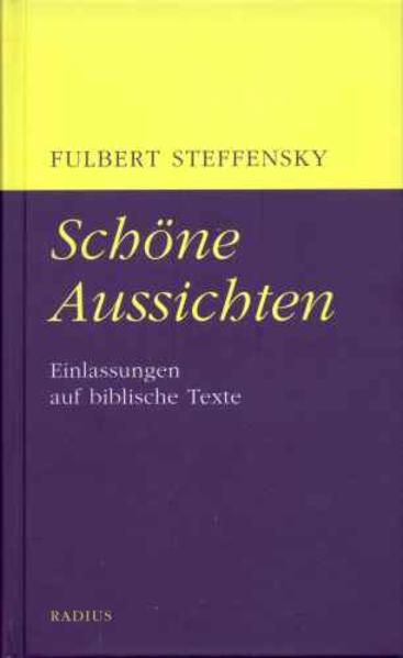 Schöne Aussichten - Fulbert Steffensky