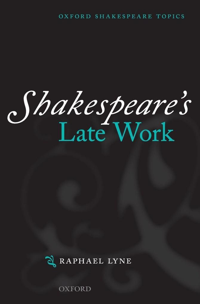 Shakespeare's Late Work