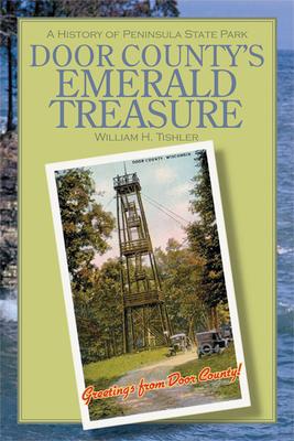 Door County‘s Emerald Treasure: A History of Peninsula State Park