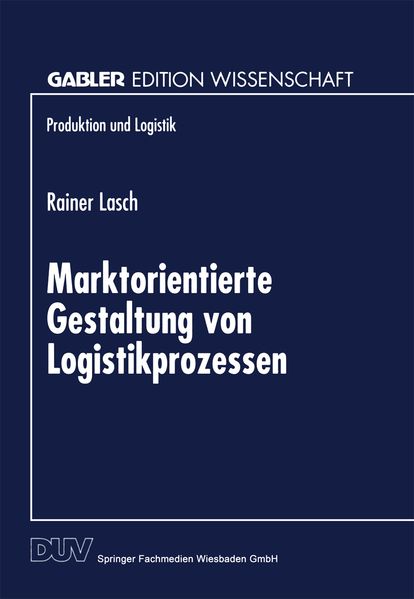 Marktorientierte Gestaltung von Logistikprozessen