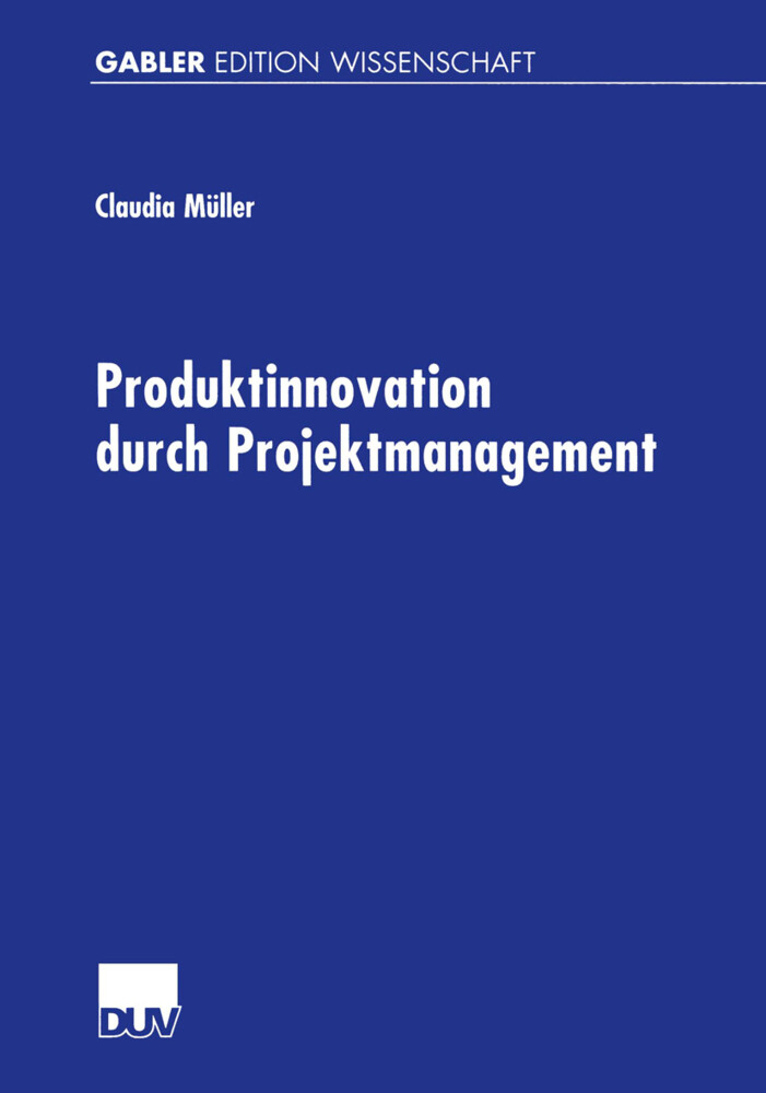Produktinnovation durch Projektmanagement - Claudia Müller