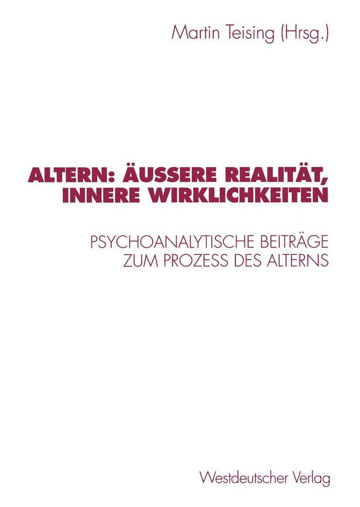 Altern: Äußere Realität innere Wirklichkeiten