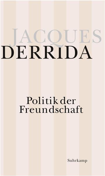 Politik der Freundschaft - Jacques Derrida