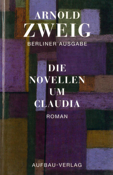 Die Novellen um Claudia - Arnold Zweig